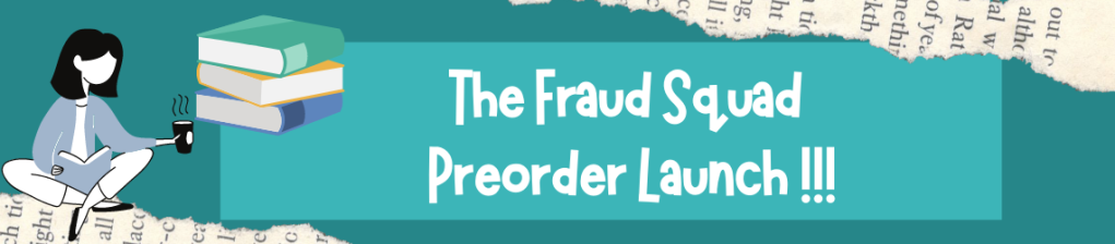 The Fraud Squad Preorder Launch !!!