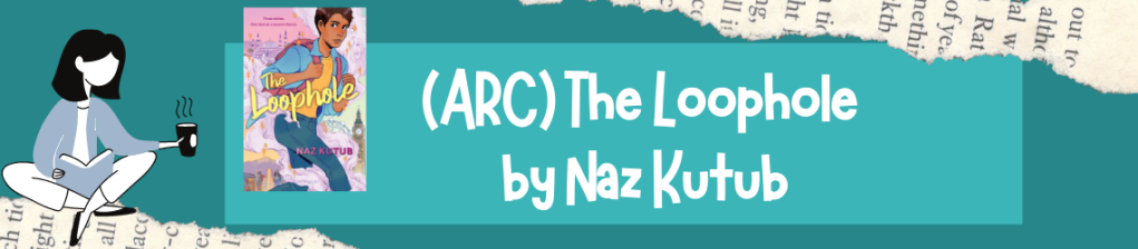 (ARC) The Loophole by Naz Kutub 